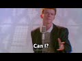 Rick Astley wants to put his balls in your jaws