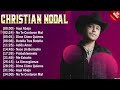 Christian Nodal Best Songs 2024 full playlist - Sus Mejores Éxitos 2024