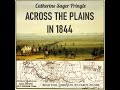 Across the Plains in 1844 by Catherine Sager Pringle read by Carol Pelster | Full Audio Book