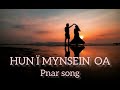 HUN Ï MYNSEIN OA (PNAR SONG) 2022