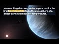 K2-18b can be much hostile than Earth - New Discovery, NASA!