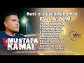 Best Of Mustafa kamal Full Albm || karya terbaik