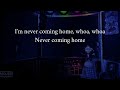 Never Coming Home (Lyrics) - Not A Robot
