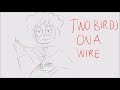 two birds on a wire  || camp camp animatic