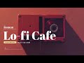 The beautiful melodies you listen at Lo-fi cafe