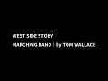 WEST SIDE STORY ︱MARCHING BAND︱TOM WALLACE