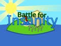 Battle For Insanity (intro/pilot)