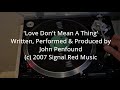 John Penfound - 'Love Don't Mean A Thing'