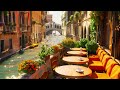 Venice Coffee Shop Music ☕ Relaxing Bossa Nova Jazz at Coffee Shop Ambience for Your Workday