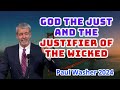 God the Just and the Justifier of the Wicked - Paul Washer Sermons 2024