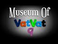 Museum Of VatVat 9 - Teaser Trailer 3