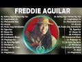 Freddie Aguilar Greatest Hits 2024 - Opm Tagalog Love Songs Of All Time #9