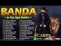 Carin Leon, Espinoza Paz, Banda MS, Christian Nodal, La Adictiva, Mix Bandas Románticas Lo Mas Nuevo