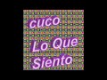 CUCO - Lo Que Siento (Official Audio)