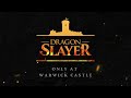 Dragon Slayer - Warwick Castle