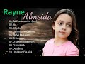 Rayne Almeida   Playlist de música gospel de Rayne Almeida 2024   Os melhores elogios #LouvorEAdoraç