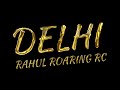 Delhi - Rahul Roaring RC