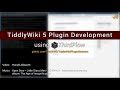 TW5 Plugin Development using ThirdFlow
