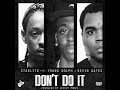 Don't Do It (feat. Young Dolph & Kevin Gates)
