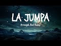 Arcangel, Bad Bunny - La Jumpa (Letra/Lyrics)  | Taylor Song