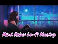 Mind Relax Lo-fi Mashup | SLOWED+REVERB  || BOLLYWOOD SONGS || LOFI MUSIC #lofi #bollywoodlofi