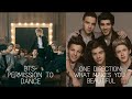 Permission to be beautiful [ Permission to dance (BTS) x What makes you beautiful mashup(1D) ]