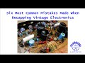 Six Common Mistakes Made When Recapping Vintage Electronics