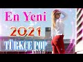 TÜRKÇE POP REMİX ŞARKILAR 2021 💖 En Yeni Türkçe Şarkılar Pop 2021💋 Pop Şarkılar