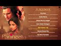 Parineeta - Full Movie Audio Jukebox | Saif Ali Khan, Vidya Balan & Sanjay Dutt