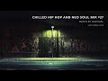 CHILLED HIP HOP AND NEO SOUL MIX #27