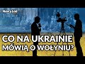 Wołyń: co mówią UKRAIŃSKIE media? Co myślą zwykli Ukraińcy? dr Maciej Pieczyński, Michał Nowak