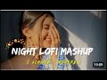 Instagram trending lofi mashup 😍 || slowed + reverb || Arijit Singh special || lofi mashup