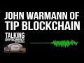 John Warmann of Tip Blockchain