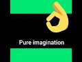 PURE IMAGINATION