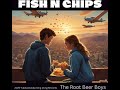 FISH N CHIPS - Johnny Punish (feat.The Root Beer Boys) V1