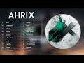 Top 20 songs of Ahrix - Ahrix Collection