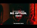 Post Malone - No Option ft. Eminem (Remix/Mashup)