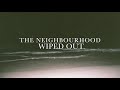 Wiped Out - The Neighbourhood (Slowed Down)