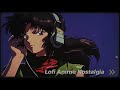 Lofi Anime Nostalgia | Lofi Chill Beats channel for Relaxation and Study