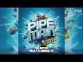 Lil’ Bitts  - Watching It [Pipe Main Riddim] | Official Audio | Crop Over