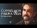 Você precisa ouvir esses conselhos pelo menos uma vez na vida! | Pe. Fábio de Melo