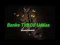 Banke Titli Dil Udaa(Slowed & Reverb) | Shahrukh Khan , Deepika Padukone | Asux Meter |