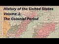 History of the United States Volume 1: Colonial Period - FULL #audiobook 🎧📖 | Greatest🌟AudioBooks