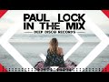 Deep House DJ Set #73 - In The Mix With Paul Lock (Original Tracks)