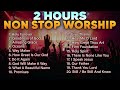 Deep Dive into Worship! 2 hours of Non Stop Praise and Worship Songs