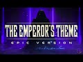 Star Wars: The Emperor's Theme | EPIC VERSION