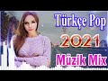 En Yeni Türkçe Pop Müzik Mix 2021💖 En Popüler Türkçe Şarkılar 2021 💎Türkçe Pop Müzik Remix 2021