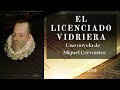 El licenciado Vidriera de Miguel de Cervantes. Audiolibro completo voz humana.