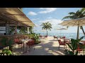 Outdoor Seaside Coffee Shop Ambience with Positive Bossa Nova Jazz Music & Crashing Waves for Relax