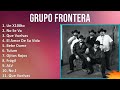 Grupo Frontera 2024 MIX Las Mejores Canciones - Un X100to, No Se Va, Que Vuelvas, El Amor De Su ...